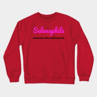 Selenophile Someone Shirt Crewneck Sweatshirt